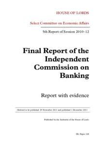 HOUSE OF LORDS Select Committee on Economic Affairs 5th Report of Session 2010–12 Final Report of the Independent