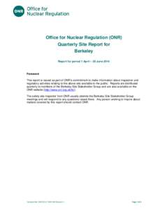 Title of document  Office for Nuclear Regulation (ONR) Quarterly Site Report for Berkeley Report for period 1 April – 30 June 2014