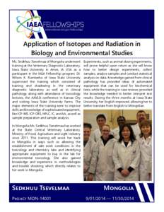FELLOWSHIPS international.anl.gov/fellowships Application of Isotopes and Radiation in Biology and Environmental Studies Ms. Sedkhuu Tsevelmaa of Mongolia underwent