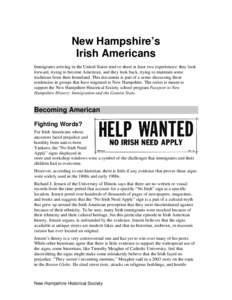 Becoming American  New Hampshire’s Irish Americans Immigrants arriving in the United States tend to share at least two experiences: they look forward, trying to become American, and they look back, trying to maintain s