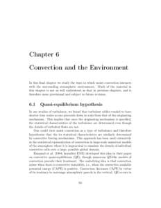 Chapter 6 Convection and the Environment In this final chapter we study the ways in which moist convection interacts with the surrounding atmospheric environment. Much of the material in this chapter is not as well under
