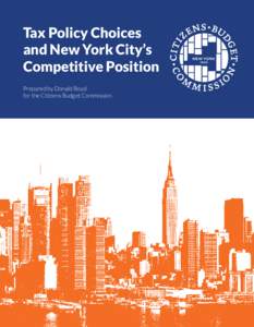 Tax Policy Choices and New York City’s Competitive Position Prepared by Donald Boyd for the Citizens Budget Commission