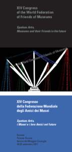 XIV Congress of the World Federation of Friends of Museums Spatium Artis, Museums and their Friends in the future ucale
