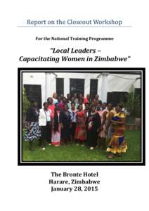 Report on the Closeout Workshop For the National Training Programme “Local Leaders – Capacitating Women in Zimbabwe”