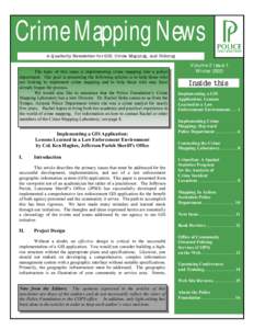 Crime Mapping News A Q uarterly Newsletter for GIS, C ri me Mapping, and Policing The topic of this issue is implementing crime mapping into a police department. Our goal in presenting the following articles is to help t