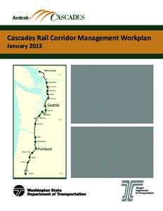 Cascades Rail Corridor Management Workplan January 2013 Vancouver  B .C .