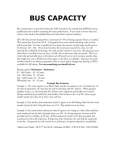 BUS CAPACITY Bus transportation is provided within the ASD boundaries for schools that fulfill the busing qualifications for teachers attending the same performance. If you want to ensure that you receive a bus, look at 
