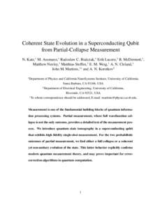Coherent State Evolution in a Superconducting Qubit from Partial-Collapse Measurement N. Katz,1 M. Ansmann,1 Radoslaw C. Bialczak,1 Erik Lucero,1 R. McDermott,1 ,