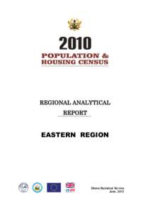 REGIONAL ANALYTICAL REPORT EASTERN REGION  Ghana Statistical Service
