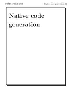 COMP 520 FallNative code generation (1) Native code generation