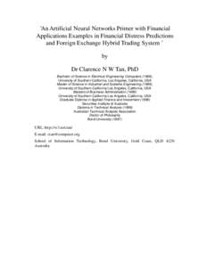 ‘An Artificial Neural Networks Primer with Financial Applications Examples in Financial Distress Predictions and Foreign Exchange Hybrid Trading System ’ by Dr Clarence N W Tan, PhD Bachelor of Science in Electrical 