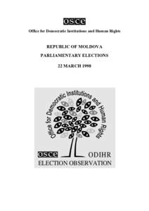 Office for Democratic Institutions and Human Rights  REPUBLIC OF MOLDOVA PARLIAMENTARY ELECTIONS 22 MARCH 1998