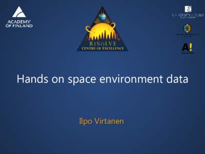 Hands on space environment data  Ilpo Virtanen Observations • More than 50 years of in-situ solar wind plasma