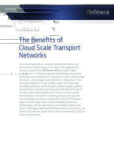 WHITE PAPER  The Benefits of Cloud Scale Transport Networks Continued growth in network bandwidth demand is