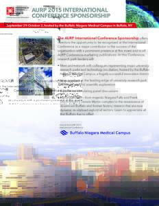 AURP 2015 INTERNATIONAL CONFERENCE SPONSORSHIP September 29-October 2, hosted by the Buffalo Niagara Medical Campus in Buffalo, NY The AURP International Conference Sponsorship offers investors the opportunity to be reco