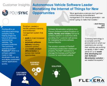 Customer Insights Autonomous Vehicle Software Leader Monetizing the Internet of Things for New “Most application producers don’t get how Opportunities  critical licensing and entitlement