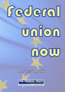 Federal union now  Andrew Duff FEDERAL TRUST