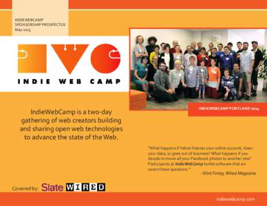 INDIEWEBCAMP SPONSORSHIP PROSPECTUS May 2015 IndieWebCamp is a two-day gathering of web creators building