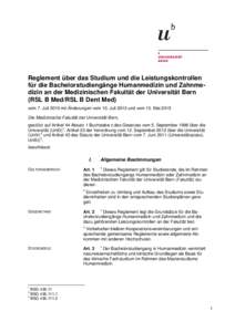 Reglement über das Studium und die Leistungskontrollen für die Bachelorstudiengänge Humanmedizin und Zahnmedizin an der Medizinischen Fakultät der Universität Bern (RSL B Med/RSL B Dent Med) vom 7. Juli 2010 mit Än
