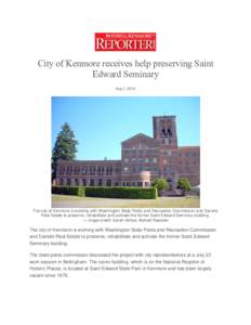 City of Kenmore receives help preserving Saint Edward Seminary Aug 1, 2014 The city of Kenmore is working with Washington State Parks and Recreation Commission and Daniels Real Estate to preserve, rehabilitate and activa