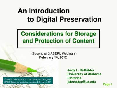 An Introduction to Digital Preservation Considerations for Storage and Protection of Content (Second of 3 ASERL Webinars) February 14, 2012