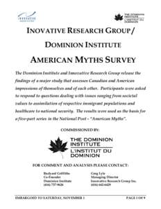 INOVATIVE RESEARCH GROUP / DOMINION INSTITUTE AMERICAN MYTHS SURVEY The Dominion Institute and Innovative Research Group release the findings of a major study that assesses Canadian and American