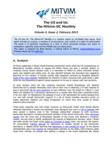 The US and Us: The Mitvim-DC Monthly Volume 3, Issue 2, February 2015 The US and Us: The Mitvim-DC Monthly is a monthly report on US-Middle East issues. Each report includes an analysis, a roundup of commentaries, and a 