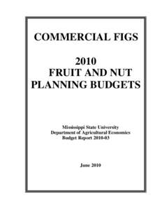 COMMERCIAL FIGS 2010 FRUIT AND NUT PLANNING BUDGETS  Mississippi State University