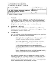 UNIVERSITY OF ROCHESTER ENVIRONMENTAL HEALTH & SAFETY Procedure No.: EM001 Title: Public Automatic Defibrillator Inspection, Maintenance and Testing Procedure Revision No.: 1