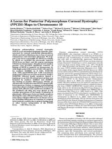 American Journal of Medical Genetics 130A:372 –A Locus for Posterior Polymorphous Corneal Dystrophy (PPCD3) Maps to Chromosome 10 Satoko Shimizu,1,2 Charles Krafchak,1,3 Nobuo Fuse,1,4 Michael P. Epstein,5,