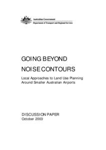 GOING BEYOND NOISE CONTOURS Local Approaches to Land Use Planning Around Smaller Australian Airports  DISCUSSION PAPER