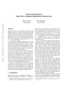 Gone in Six Characters: Short URLs Considered Harmful for Cloud Services Vitaly Shmatikov Cornell Tech  arXiv:1604.02734v1 [cs.CR] 10 Apr 2016