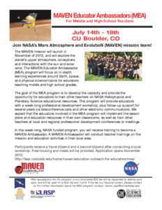 MAVEN Educator Ambassadors (MEA) For Middle and High School Teachers July 14th - 18th CU Boulder, CO