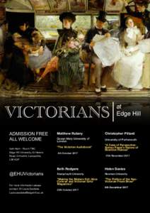 VICTORIANS ADMISSION FREE ALL WELCOME 4pm-6pm - Room TBC  Edge Hill University, St Helens