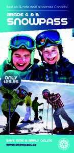 Best ski & ride deal all across Canada!  GrAde 4 & 5 SnowpASS™