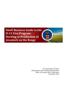 Small Business Guide to the H-2A Visa Program: Herding or Production of Livestock on the Range  U.S. Department of Labor