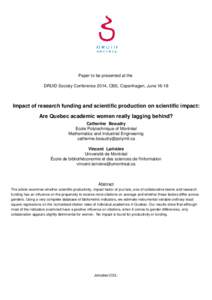Paper to be presented at the DRUID Society Conference 2014, CBS, Copenhagen, JuneImpact of research funding and scientific production on scientific impact: Are Quebec academic women really lagging behind? Catherin