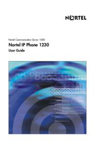 Title page  Nortel Communication Server 1000 Nortel IP Phone 1230 User Guide