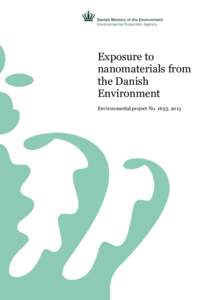 Exposure to nanomaterials from the Danish Environment Environmental project No. 1633, 2015