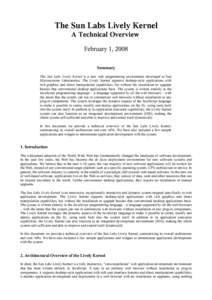 The Sun Labs Lively Kernel A Technical Overview February 1, 2008 Summary The Sun Labs Lively Kernel is a new web programming environment developed at Sun Microsystems Laboratories. The Lively Kernel supports desktop-styl