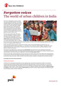 Forgotten voices The world of urban children in India The story of urbanisation in India is replete with some remarkable statistics - the number of people residing in urban India has risen five times since 1961, the net 