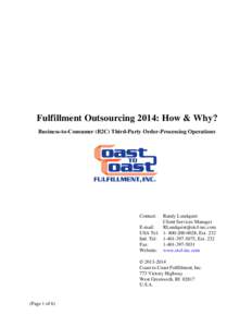 Fulfillment Outsourcing 2014: How & Why? Business-to-Consumer (B2C) Third-Party Order-Processing Operations Contact:  Randy Lundquist
