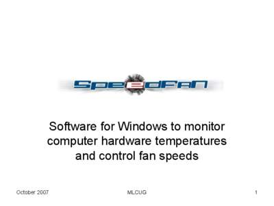 Software for Windows to monitor computer hardware temperatures and control fan speeds October[removed]MLCUG