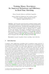 Training Binary Descriptors for Improved Robustness and Eﬃciency in Real-Time Matching Sharat Saurabh Akhoury and Robert Lagani`ere School of Electrical Engineering and Computer Science, University of Ottawa, Ottawa, O