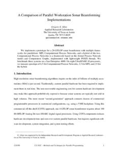 A Comparison of Parallel Workstation Sonar Beamforming Implementations Gregory E. Allen Applied Research Laboratories The University of Texas at Austin Austin, TX