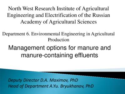 North West Research Institute of Agricultural Engineering and Electrification of the Russian Academy of Agricultural Sciences Department 6. Environmental Engineering in Agricultural Production