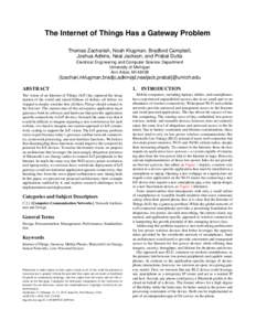 The Internet of Things Has a Gateway Problem Thomas Zachariah, Noah Klugman, Bradford Campbell, Joshua Adkins, Neal Jackson, and Prabal Dutta Electrical Engineering and Computer Science Department University of Michigan 