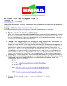 2014 EMMA Award Entry Description – KSDK-TV Eric Nichols, LSM [removed] |[removed]EMMA winners are judged on creativity, multiplatform campaign elements and making the cash register ring for clients. Campai