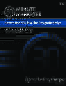 $47  MINUTE MARKETER How to Use SEO in a Site Design/Redesign 11 tactics for getting the best