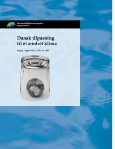 Danmarks Miljøundersøgelser Miljøministeriet Dansk tilpasning til et ændret klima Faglig rapport fra DMU, nr. 401